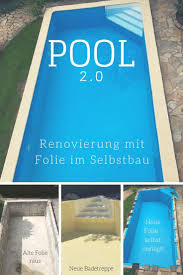Pool Renovieren Im Diy Verfahren Hier Wurde Ein 33 Jahre Altes Becken Renoviert Die Schwimmbadfolie Wur Schwimmbader Hauser Mit Pool Garten Pool Selber Bauen