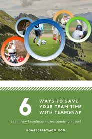 How To Save Your Team Time With Teamsnap Home Jobs By Mom Save Yourself Team Motivation Extra Curricular Activities