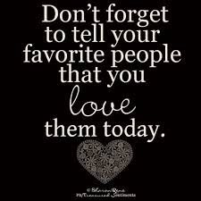 Always Tell Someone You Love Them Quotes Quotesgram Click here to chat online to someone right now. always tell someone you love them