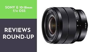Video gear list and resources: Sony E 10 18mm F 4 Reviews Roundup Travelfornoobs