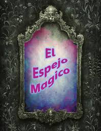 Maybe you would like to learn more about one of these? Spanish Espanol The Magic Mirror El Espejo Magico Worldstories