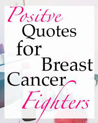 Jesus is greater than any enemy we face in this life. 35 Uplifting Breast Cancer Quotes For Strength And Inspiration Mom S Plan It Vacation Blog