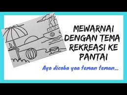 Bagaimana pendapat anda mengenai mewarnai gambar pemandangan gunung di atas? Menggambar Dengan Tema Rekreasi Youtube