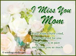  I Miss You Messages For Mom Who Passed Away Having A Mother In Life Is A True Blessing That We Enjoy Miss You Message Message For Mother I Miss You Messages