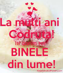 Frumoase mesaje de la multi ani pentru copii (fiica mea, fiul meu). La Multi Ani Codruta Iti Dorim Tot Binele Din Lume Keep Calm And Posters Generator Maker For Free Keepcalmandposters Com
