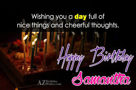 Best birthday wishes to greet your near and dear ones. Happy Birthday Samantha