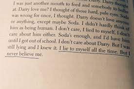 Important quotes with page numbers. The Trick Is To Know When You Re Lying And Don T Believe Yourself The Outsiders Quotes Important Quotes The Outsiders