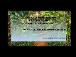 Panduan jawapan topikal penggal 3 geografi stpm. Bab 5 Interaksi Antara Sistem Ulangkaji Geografi Stpm Penggal 3 Nota Ringkas Youtube