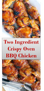 Easy Two Ingredient Crispy Oven Baked Bbq Chicken Baked Bbq Chicken Recipes Oven Baked Bbq Chicken Baked Bbq Chicken