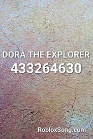 Dora The Explorer Roblox Id Roblox Music Codes Roblox Roblox Codes Roblox Pictures