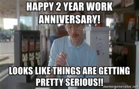 Funny happy work anniversary wishes Happy Work Anniversary Memes