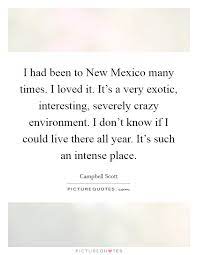 I Had Been To New Mexico Many Times I Loved It It S A Very Picture Quotes
