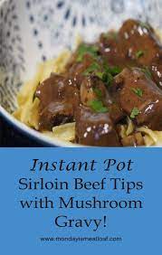 Instant Pot Sirloin Beef Tips Recipes Recipe Beef Tip Recipes Instant Pot Dinner Recipes Comfort Food Recipes Dinners