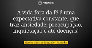 A Vida Fora Da Fe E Uma Expectativa Marcos Vinicius Trindade