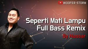 Nassar Seperti Mati Lampu Full Bass Remix 2020 L Indonesia Best Dangdut Song 2020 Youtube