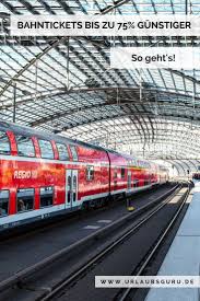 Gunstige Bahntickets Buchen 5 Einfache Tipps Urlaubsguru Gunstige Bahntickets Gunstig Urlaub Machen Zugreisen