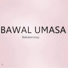 Bawal Umasa Nakakamatay Tagalog Quotes Quotes Emotions
