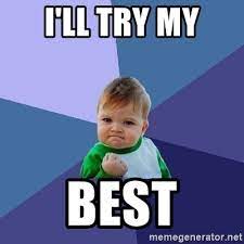 I Ll Try My Best Success Kid Meme Generator