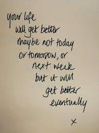 Life Will Get Better Quotes Quotesgram