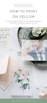 How To Print On Vellum Vellum Wedding Invitations Diy Wedding Invitations Wedding Invitations Diy Wedding Invitations Handmade Wedding Invitations