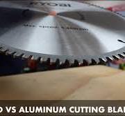 Wood vs Aluminium Cutting Blades explained