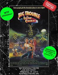 WTF Wednesday: Big Trouble In Little China - The Rosendale Theatre