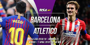 Info jadwal dan hasil match barcelona terupdate! Barcelona Vs Atletico Live Streaming Barcelona Vs Atletico Madrid Atletico Madrid Barcelona