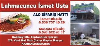 Lahmacuncu Ismet Usta Kahramanmaras