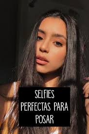SELFIES PERFECTAS PARA POSAR