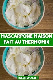 Mascarpone Maison Fait Au Thermomix En 2020 Recettes De Cuisine Idee Recette Thermomix Recette