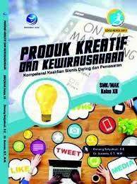 Produk kreatif dan kewirausahaan pkk mm kelas xi di lapak. Produk Kreatif Dan Kewirausahaan Kompetensi Keahlian Bisnis Daring Dan Pemasaran Smk Mak Kelas Xii Erikabooksmedia Online