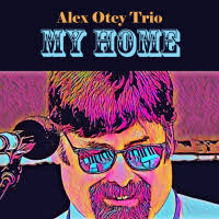 Jazz Album: My Home by Alex Otey