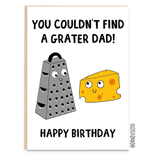 Birthday Greetings For Dad You Couldn T Find A Grater Dad Cheese Pun Birthday Cards For Dad Funny Birthday Cards For Dad From Dandy Dad Birthday Card Dad Cards Happy Birthday Dad Funny