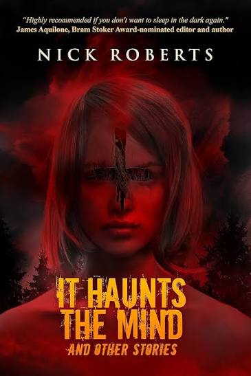 Amazon.com: It Haunts the Mind: and Other Stories (The Exorcist's House  Universe) eBook : Roberts, Nick, Publishing, Crystal Lake, Audio, Crystal  Lake: Kindle Store