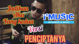 (c)2006 sony music entertainment indonesia. Wow Lagu Jadikan Aku Yang Kedua Di Nyanyikan Sama Penciptanya Langsung Imusic 1 5 Youtube
