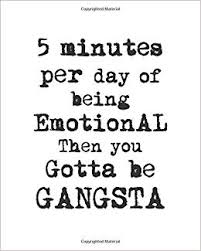5 Minutes Per Day Being Emotional Then You Gotta Be Gangsta Dot Grid Journal Notebook With Motivational Saying Or Quote In Unique Grunge Typewriter Style 8x10 Format Amazon Ca Graphical Typo Books