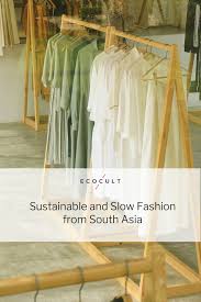 With new women's clothing pouring in each day now women have plenty of options to choose from. 22 Sustainable And Ethical South Asian Fashion Brands You Should Know Slow Fashion Brands Asian Fashion Asian Fashion Indian