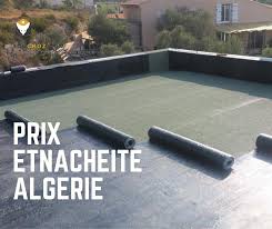 Etancheite Algerie Etancheite Terrasse Prix Au M2 Algerie Guide Travaux