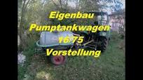 Vorstellung Eigenbau Pumptankwagen 16/75