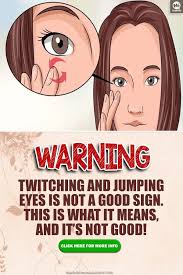 Twitching And Jumping Eyes Is Not A Good Sign This Is What It Means Eye Twitching Twitch How Are You Feeling