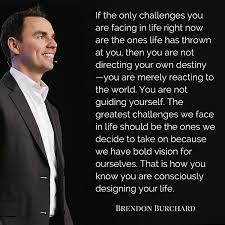 5 Practical Pieces Of Advice From Brendon Burchard Brendon Burchard Quotes Motivation Manifesto Brendon Burchard