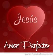 Jesus Imagenes Cristianas De Amor Amor Perfecto Jesus Es Amor