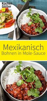 Schwarze Bohnen In Mexikanischer Mole Sauce Rezept Bohnen Einfache Gerichte Rezepte