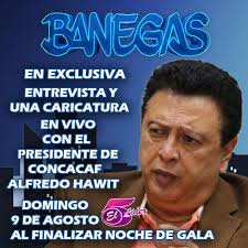 Hoy a las 10:00 pm comparece el presidente de @FenafuthOrg Alfredo Hawit  Banegas en el Programa @BanegasTVC.