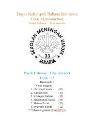 Susunlah anekdot berikut ini sesuai dengan strukturnya. Kelompok 1 Bahasa Indonesia
