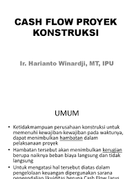 Maybe you would like to learn more about one of these? Cash Flow Proyek Konstruksi