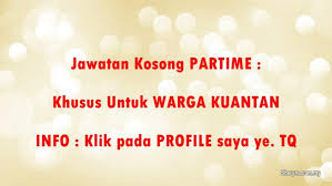 Maybe you would like to learn more about one of these? Jawatan Kosong Partime Part Time Jobs Job Offers In Kuantan Pahang Sheryna Com My Mobile 784102