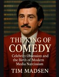 The King of Comedy: Celebrity Obsession... book by Tim Madsen