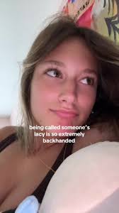 What Does It Mean When Someone Says You're Their Lacy