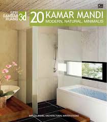 13 gambar desain kamar mandi minimalis kloset jongkok modern 35 desain gambar dekorasi kamar hello kitty simple sederhana 60 gambar desain kamar minimalis 4x4, 3x4, 3x3, 2.5x2.5 & 2x2 Jual Buku Seri Gambar Ruang 3d 20 Kamar Mandi Modern Natural Minimalis Oleh Imelda Akmal Architecture Writer Studio Gramedia Digital Indonesia